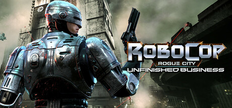 机械战警 暴戾都市 未竟事业（RoboCop Rogue City Unfinished Business）v1.3全DLC RUNE中文版